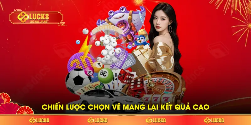 Chiến lược chọn vé mang lại kết quả cao Chiến lược chọn vé mang lại kết quả cao