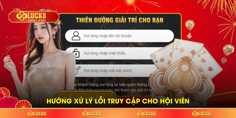 Hướng xử lý lỗi truy cập cho hội viên Hướng xử lý lỗi truy cập cho hội viên
