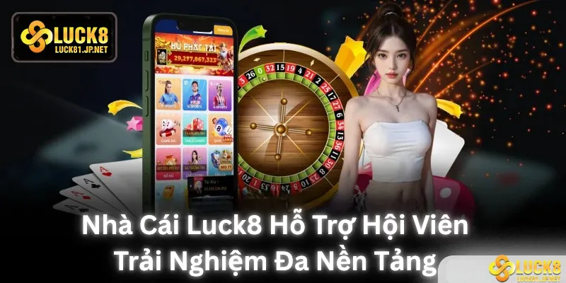 Nhà cái hỗ trợ hội viên trải nghiệm đa nền tảng Nhà cái hỗ trợ hội viên trải nghiệm đa nền tảng