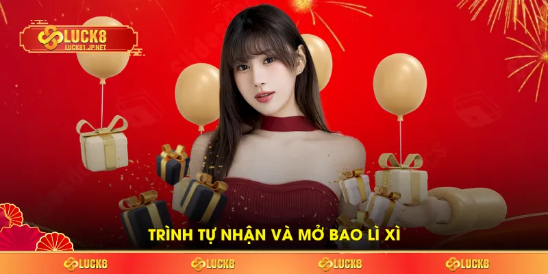 Trình tự nhận và mở bao lì xì